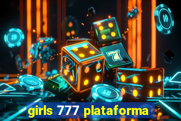 girls 777 plataforma